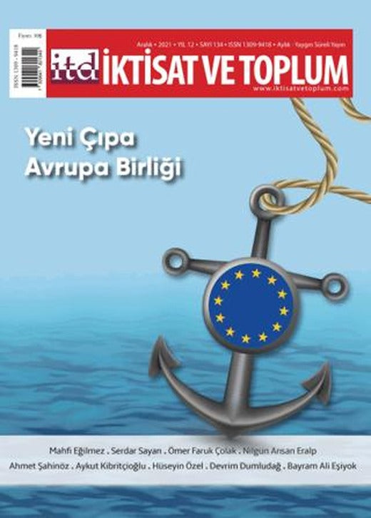 İktisat ve Toplum Dergisi Sayı: 134 Yeni Çıpa Avrupa Birliği | İktisat ve Toplum Dergisi (Ciltsiz)