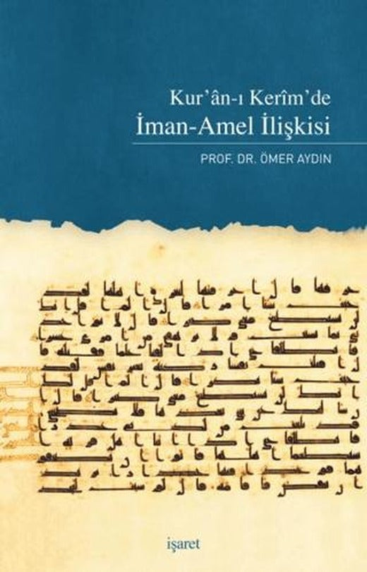 Kur'an-ı Kerim'de İman-Amel İlişkisi