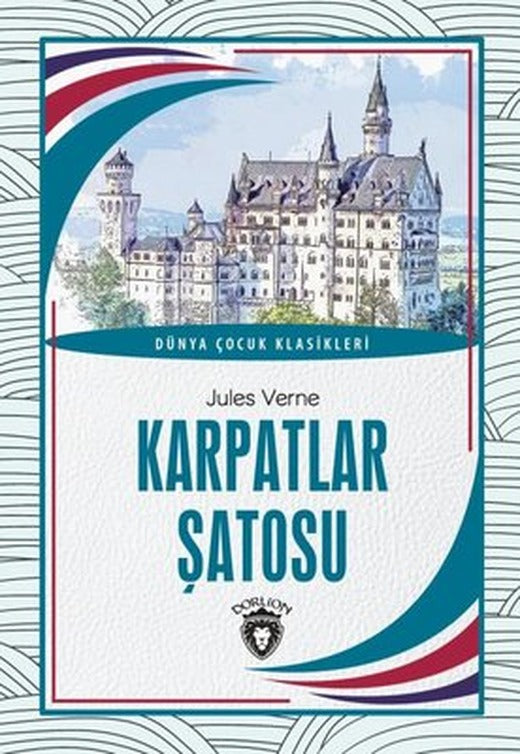 Karpatlar Şatosu - Dünya Çocuk Klasikleri | Dorlion Yayınevi