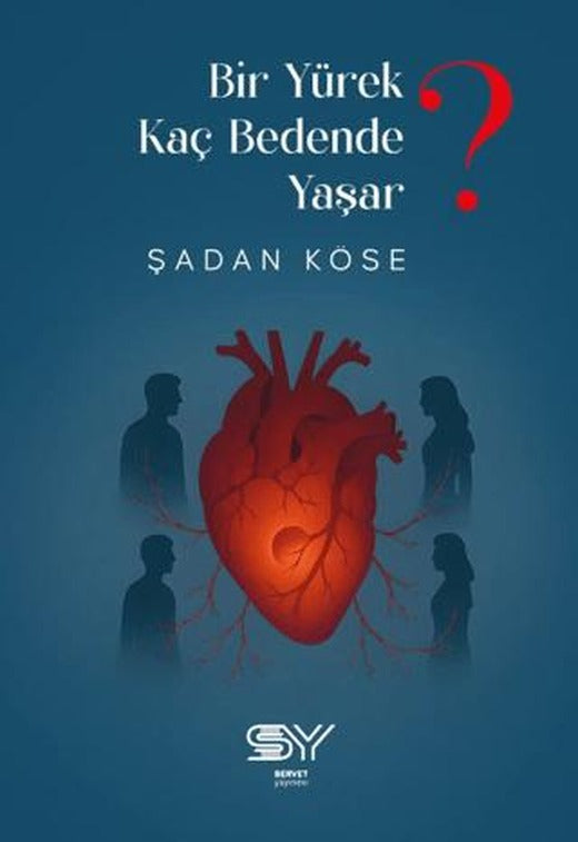 Yürek Kaç Bedende Yaşar
