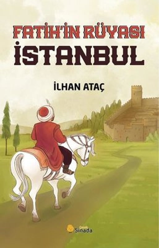 Fatih'in Rüyası İstanbul | Sinada Çocuk (İnce Kapak)