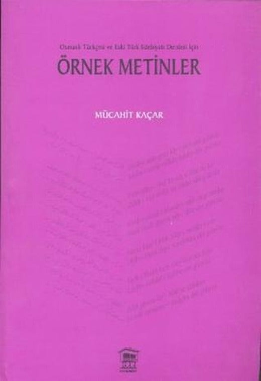 Osmanlı Türkçesi ve Eski Türk Edebiyatı Dersleri İçin Örnek Metinler