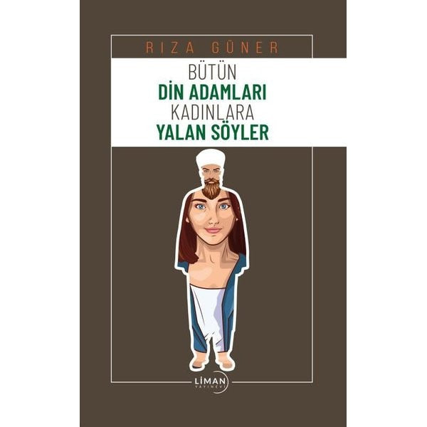 Bütün Din Adamları Kadınlara Yalan Söyler | Liman Yayınevi
