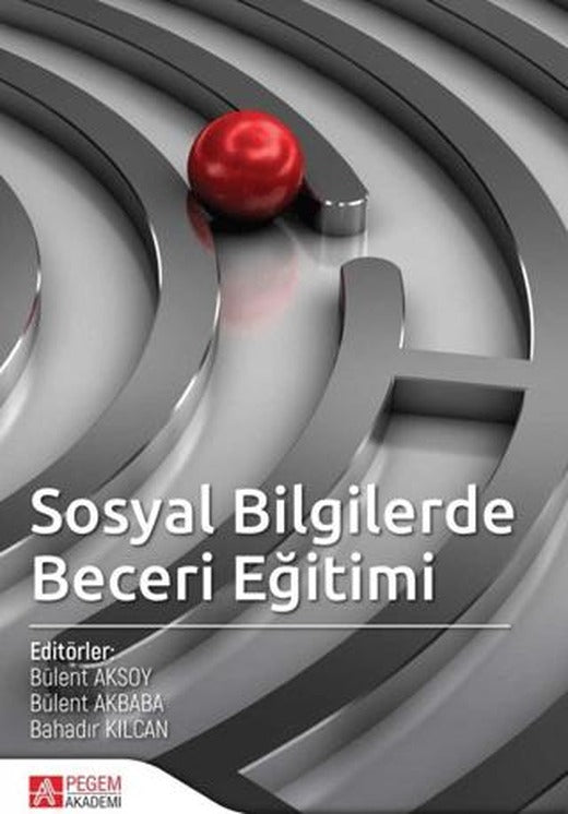 Sosyal Bilgilerde Beceri Eğitimi | Pegem Akademi Yayıncılık (Ciltsiz)