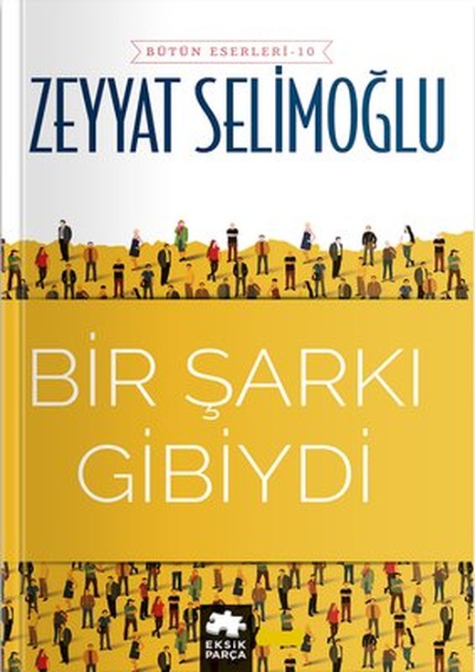 Bir Şarkı Gibiydi - Bütün Eserleri 10 | Eksik Parça
