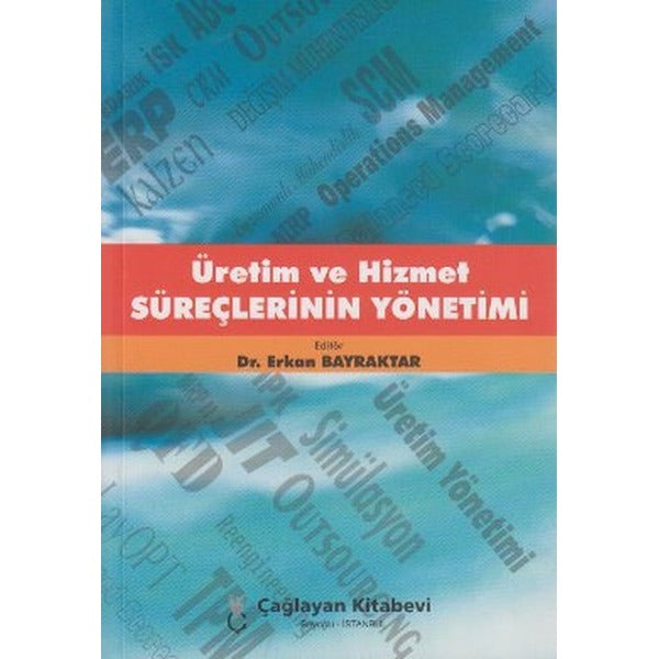 Üretim ve Hizmet Süreçlerinin Yönetimi | Çağlayan Kitabevi (Ciltsiz)