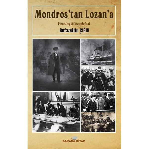 Mondros'tan Lozan'a - Varoluş Mücadelesi | Baraka Kitap