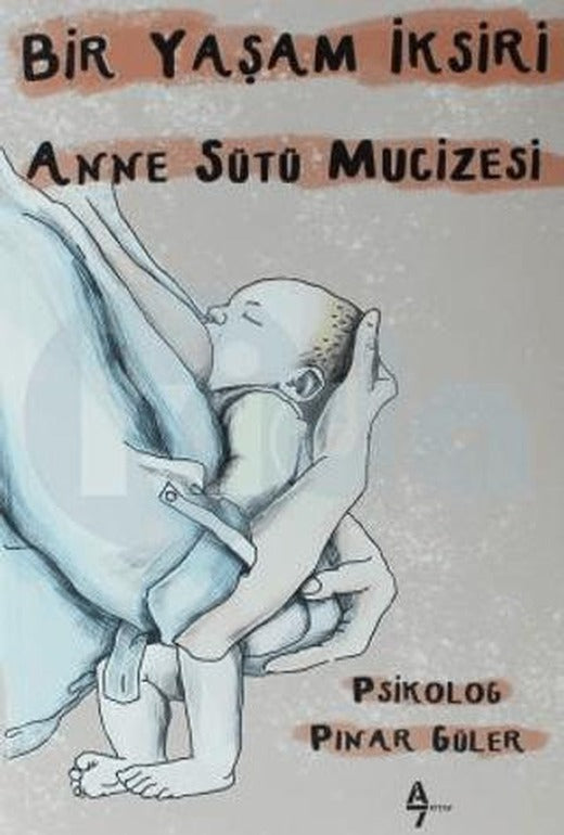 Anne Sütü Mucizesi | A7 Kitap (Ciltsiz)
