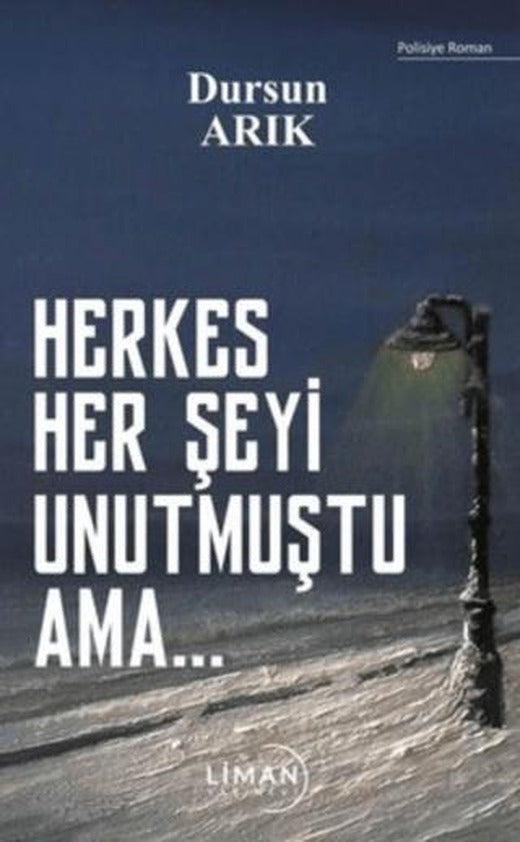 Herkes Her Şeyi Unutmuştu Ama… | Liman Yayınevi (Ciltsiz)