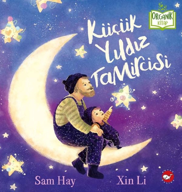 Küçük Yıldız Tamircisi - Organik Kitap | Beyaz Balina Yayınları