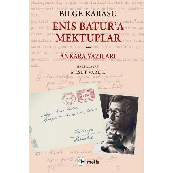 Enis Batur'a Mektuplar - Ankara Yazıları | Metis Yayınları