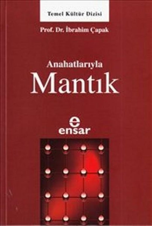 Anahatlarıyla Mantık | Ensar Neşriyat (İnce Kapak)