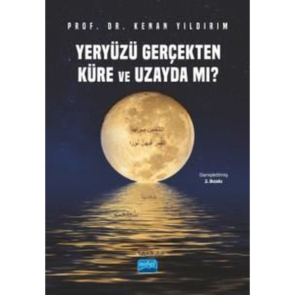 Yeryüzü Gerçekten Küre ve Uzayda mı? | Nobel Akademik Yayıncılık (İnce Kapak)
