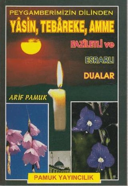 Peygamberimizin Dilinden Yasin, Tebareke, Amme Faziletli ve Esrarlı Dualar (Yas-023) | Pamuk Yayıncılık (Ciltsiz)