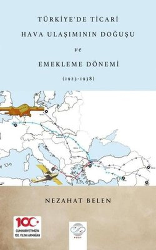 Türkiye'de Ticari Hava Ulaşımının Doğuşu ve Emekleme Dönemi 1923-1938 | Post Yayınların