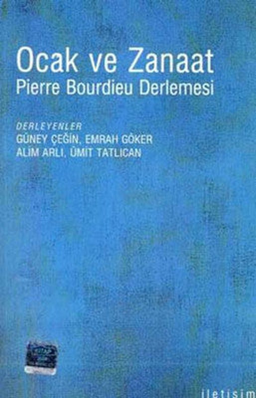 Ocak ve Zanaat - Pierre Bourdieu Derlemesi | İletişim Yayınları