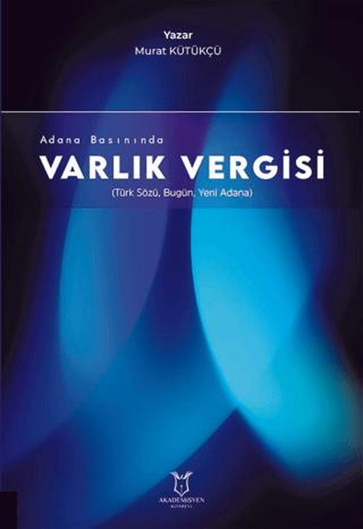 Adana Basınında Varlık Vergisi (Türk Sözü, Bugün, Yeni Adana)