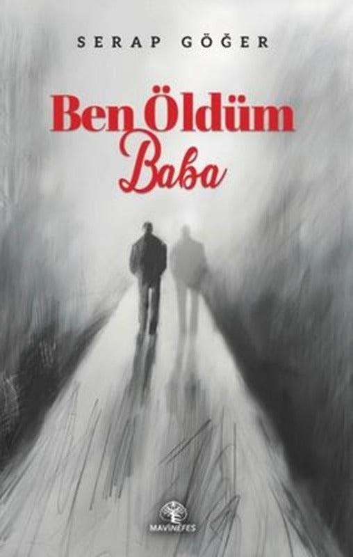 Ben Öldüm Baba | Mavi Nefes (İnce Kapak)