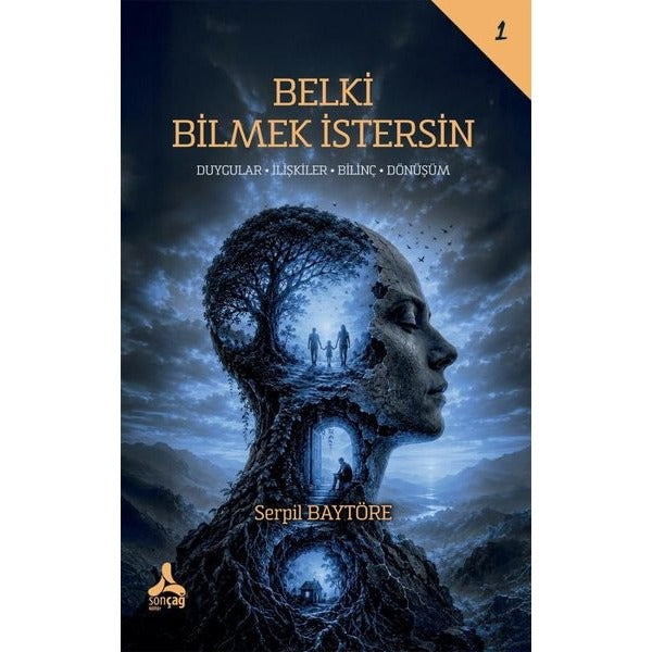 Belki Bilmek İstersin: Duygular - İlişkiler - Bilinç - Dönüşüm | Sonçağ Yayınları (İnce Kapak)
