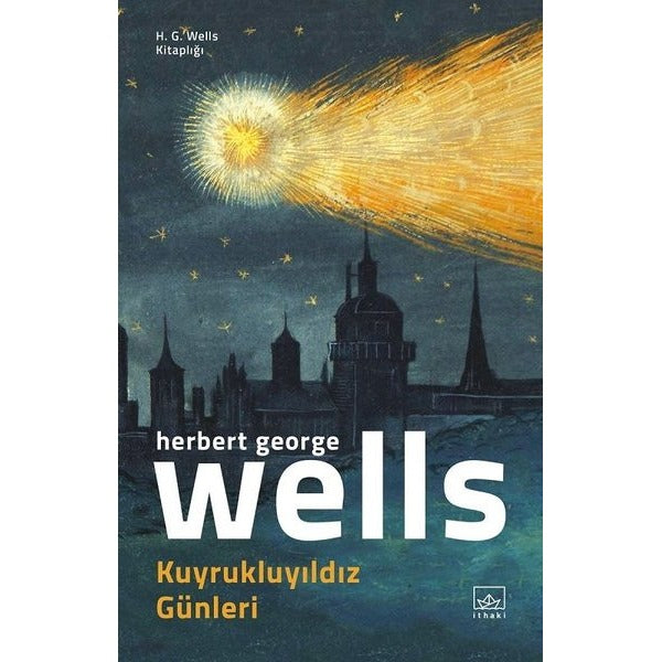 Kuyrukluyıldız Günleri - H,G, Wells Kitaplığı | İthaki Yayınları