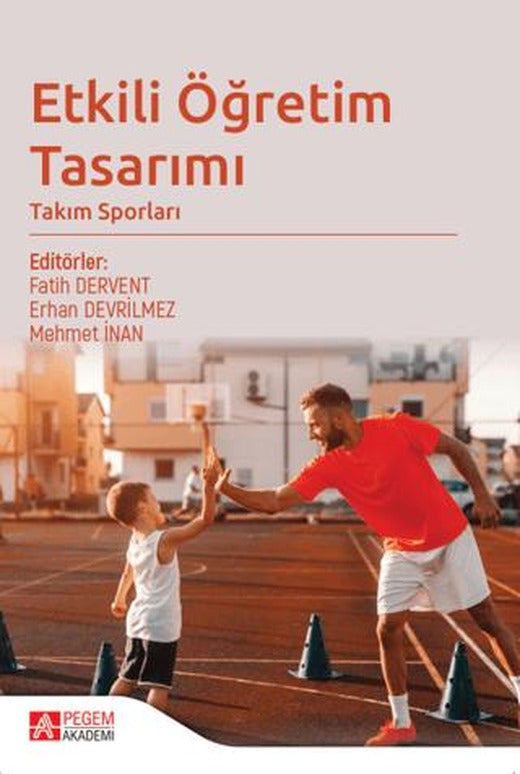 Etkili Öğretim Tasarımı Takım Sporları | Pegem Akademi Yayıncılık (Ciltsiz)