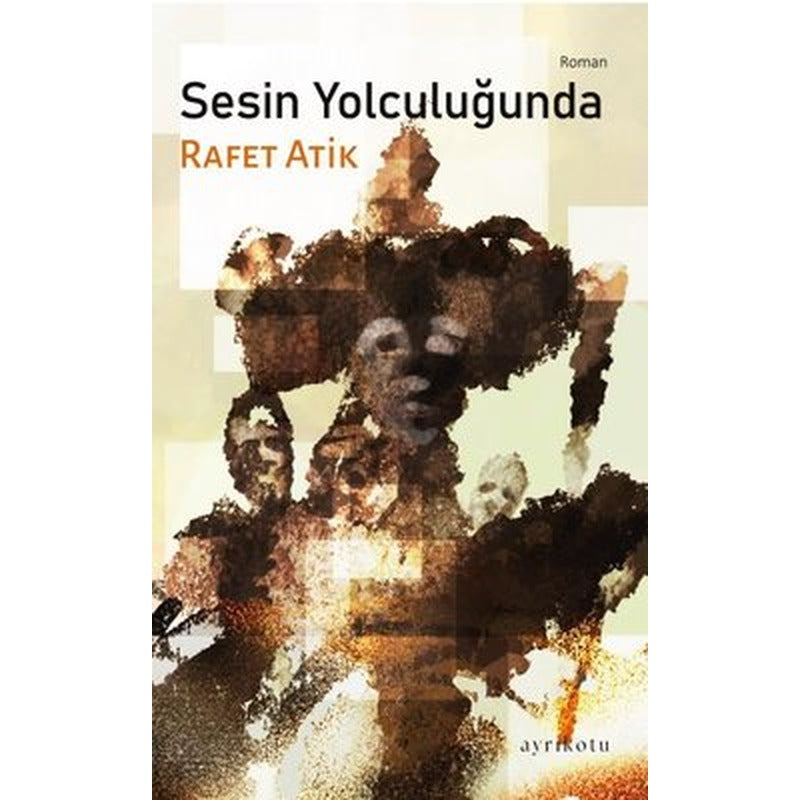 Sesin Yolculuğunda | Ayrıkotu Yayınları (İnce Kapak)
