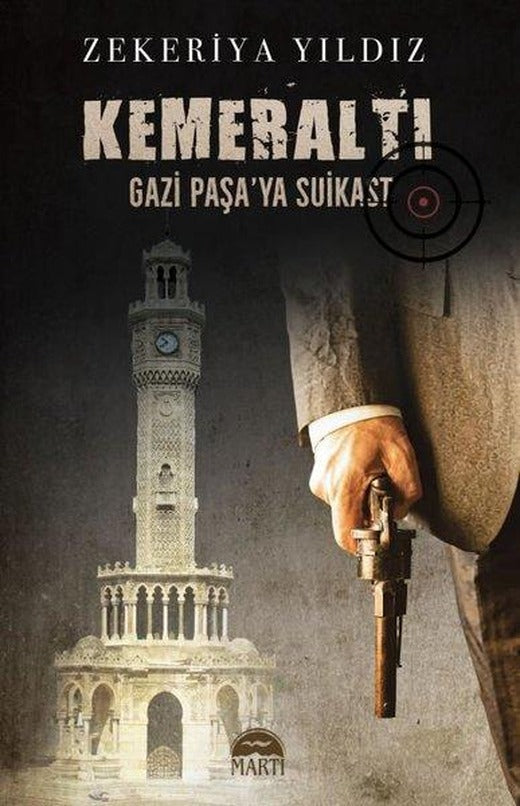 Kemeraltı - Gazi Paşa'ya Suikast | Martı Yayınları (İnce Kapak)