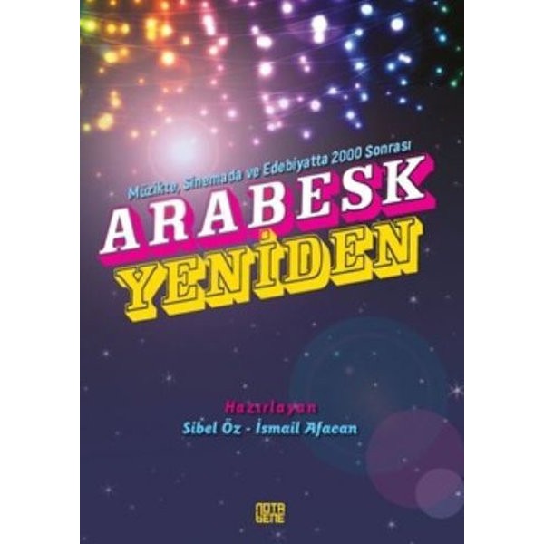 Arabesk Yeniden - Müzikte Sinemada ve Edebiyatta 2000 Sonrası | Nota Bene Yayınları (İnce Kapak)
