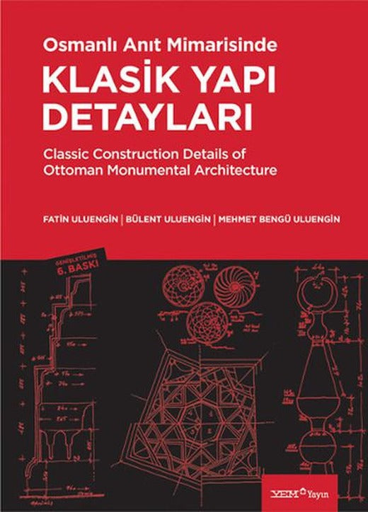 Osmanlı Anıt Mimarisinde Klasik Yapı Detayları | YEM Yayın - Mimarlık Dizisi (İnce Kapak)
