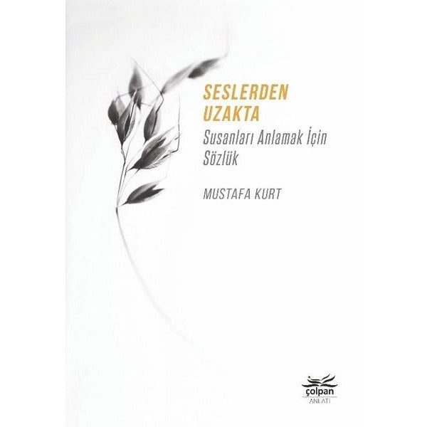 Seslerden Uzakta - Susanları Anlamak İçin Sözlük | Çolpan (İnce Kapak)