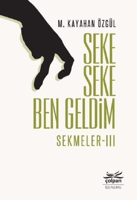 Seke Seke Ben Geldim-Sekmeler 3 | Çolpan (İnce Kapak)