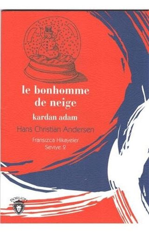 Le Bonhomme De Neige Kardan Adam Fransızca Hikayeler Seviye 2 | Dorlion Yayınları (Ciltsiz)