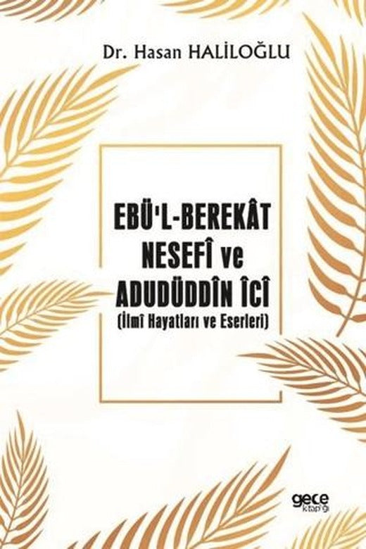 Ebü’l-Berekat Nesefi ve Adudüddin İci | Gece Kitaplığı (Ciltsiz)