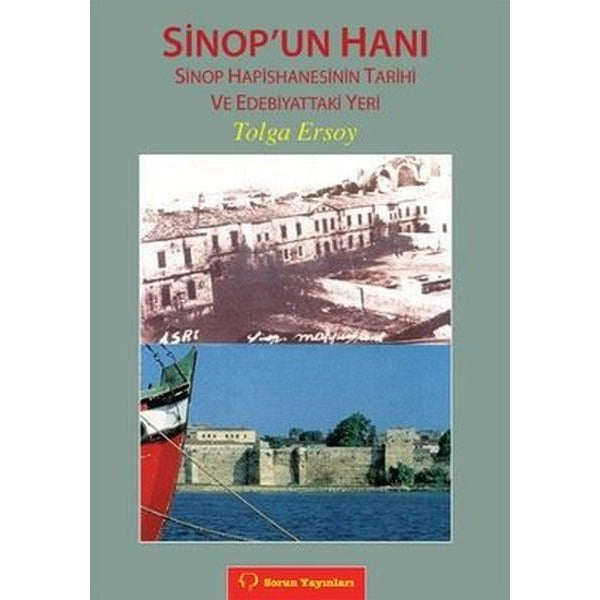 Sinop’un Hanı Sinop Hapishanesinin Tarihi ve Edebiyattaki Yeri