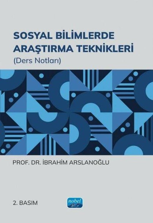 Sosyal Bilimlerde Araştırma Teknikleri - Ders Notları | Nobel Akademik Yayıncılık (İnce Kapak)