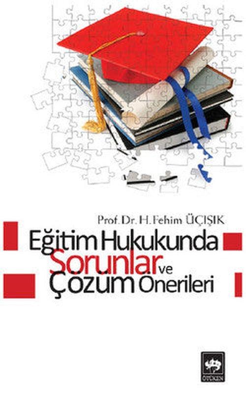 Eğitim Hukukunda Sorunlar ve Çözüm Önerileri | Ötüken Yayınları