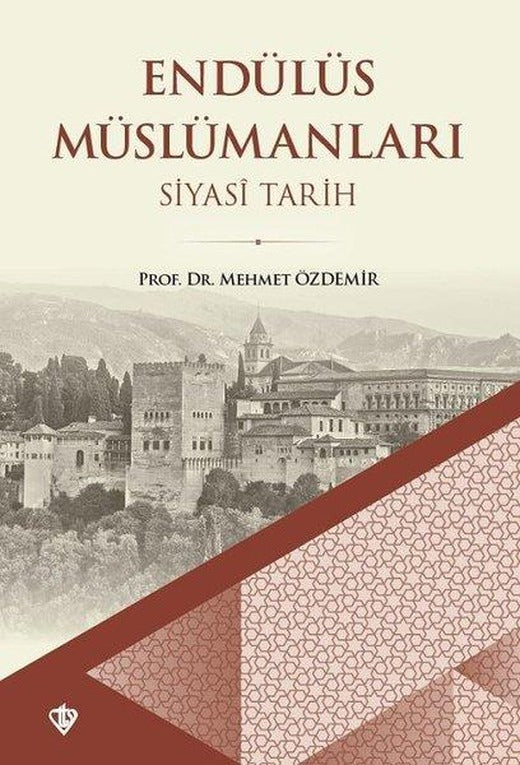 Endülüs Müslümanları 1 - Siyasi Tarih | Türkiye Diyanet Vakfı Yayınları (İnce Kapak)