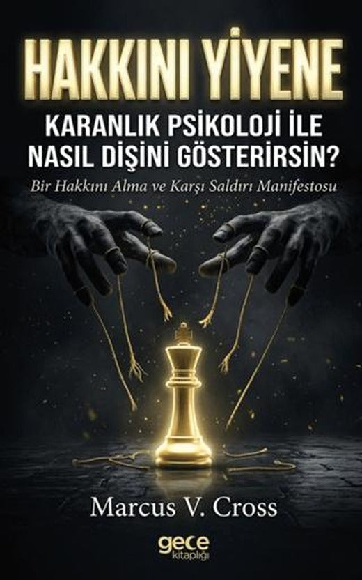 Hakkını Yiyene Karanlık Psikoloji ile Nasıl Dişini Gösterirsin?