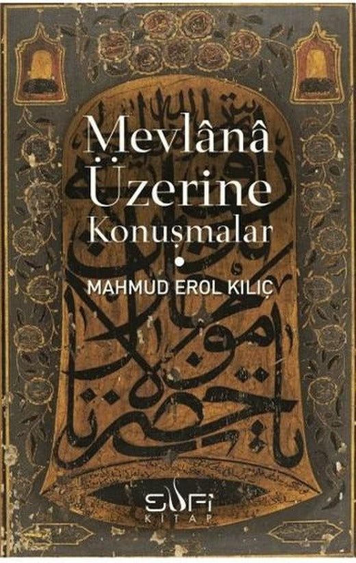 Mevlana Üzerine Konuşmalar | Sufi Kitap (İnce Kapak)