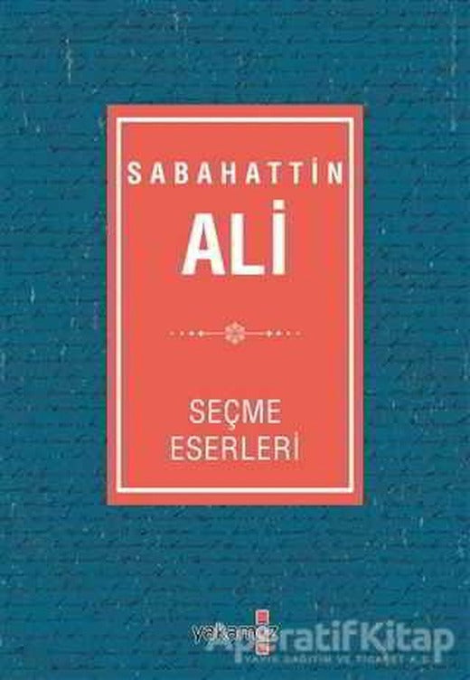 Sabahattin Ali Seçme Eserleri - Sabahattin Ali - Yakamoz Yayınevi