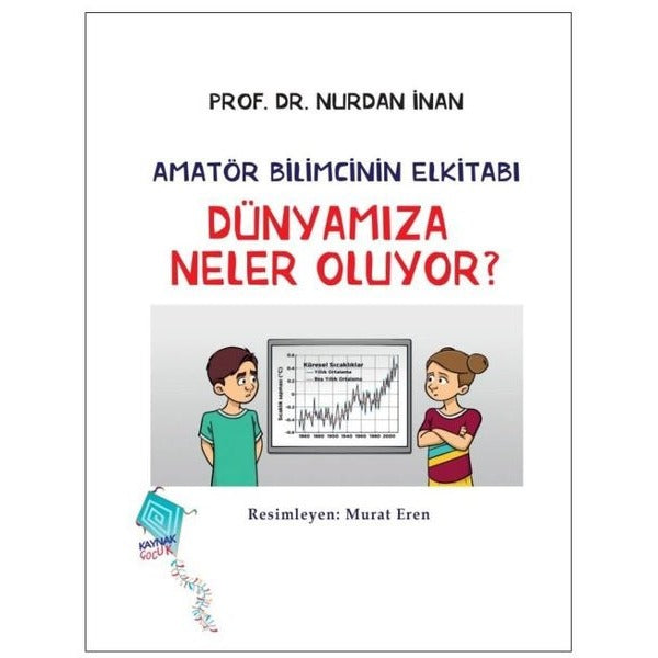 Dünyamıza Neler Oluyor? - Amatör Bilimcinin Elkitabı | Kaynak Yayınları (İnce Kapak)