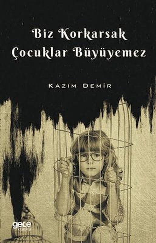 Biz Korkarsak Çocuklar Büyüyemez | Gece Kitaplığı