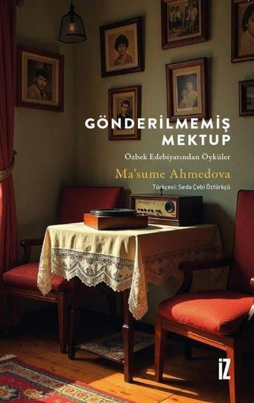 Gönderilmemiş Mektup - Özbek Edebiyatından Öyküler | İz Yayıncılık (İnce Kapak)