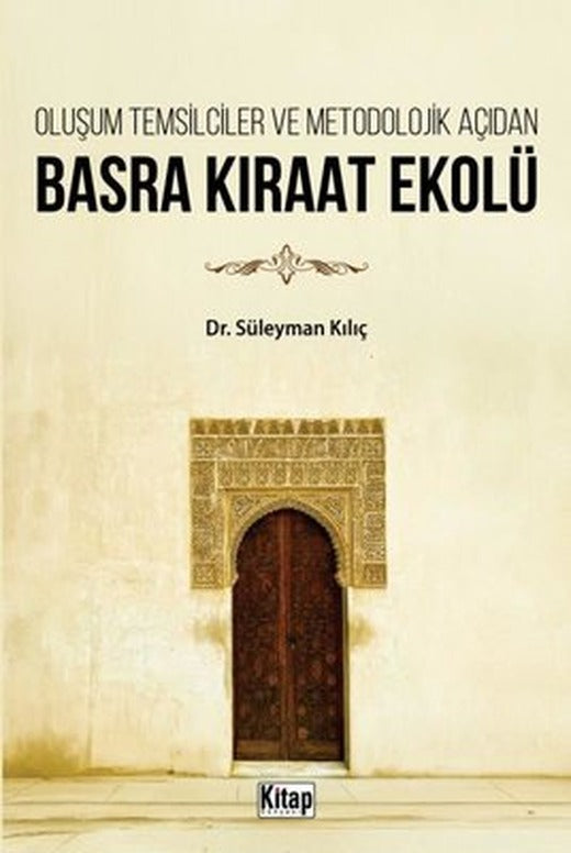 Oluşum Temsilciler ve Metodolojik Açıdan Basra Kıraat Ekolü | Kitap Dünyası (İnce Kapak)