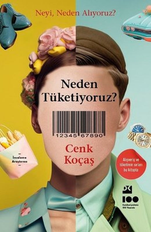 Neden Tüketiyoruz? Neyi Neden Alıyoruz? | Doğan Kitap