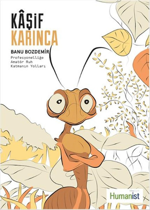 Kaşif Karınca | Humanist Kitap Yayıncılık (İnce Kapak)