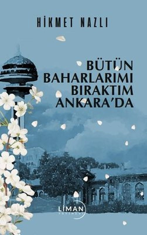 Bütün Baharlarımı Bıraktım Ankara'da | Liman Yayınevi