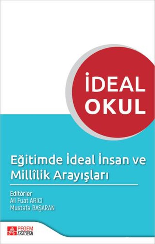 İdeal Okul Eğitimde İdeal İnsan ve Millilik Arayışları | Pegem Akademi Yayıncılık (Ciltsiz)