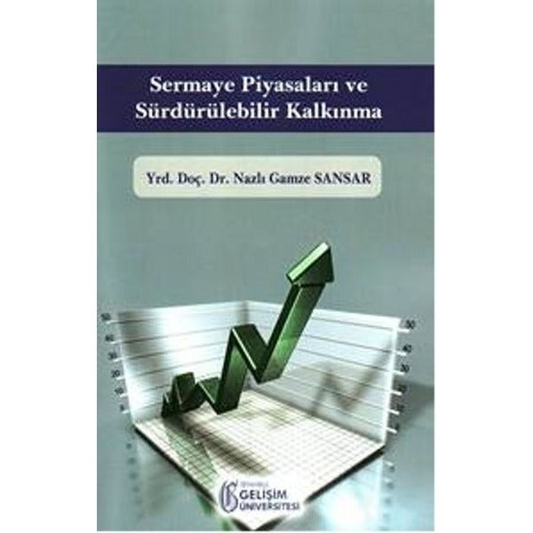 Sermaye Piyasaları ve Sürdürülebilir Kalkınma | İstanbul Gelişim Üniversitesi (İnce Kapak)