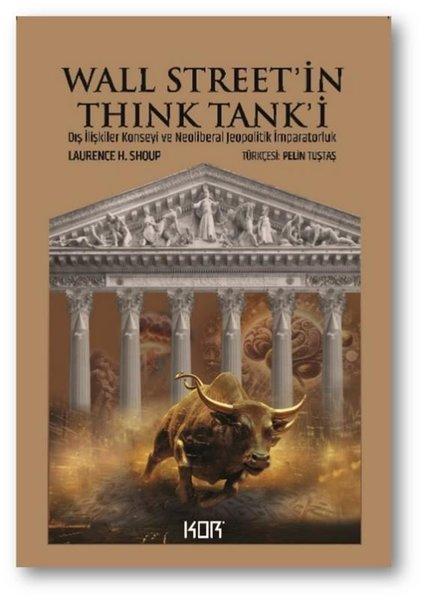 Wall Street'in Think Tank'i: Dış İlişkiler Konseyi ve Neoliberal Jeopolitik İmparatorluk | Kor Kitap (İnce Kapak) - Resim 1